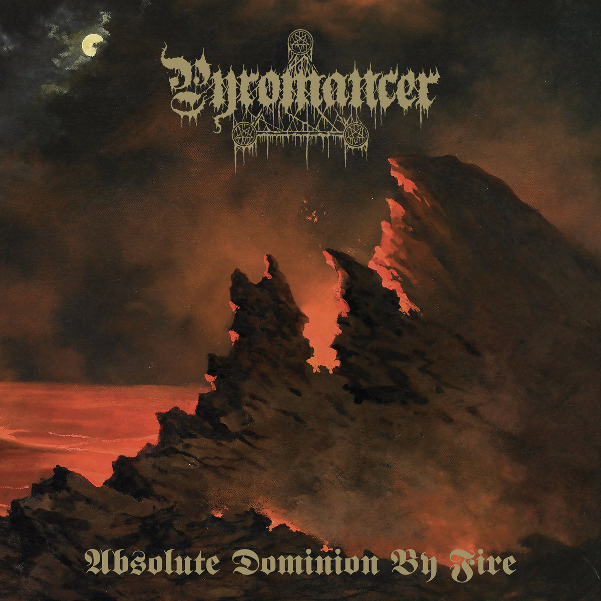 Pyromancer - Absolute Dominion By Fire CD