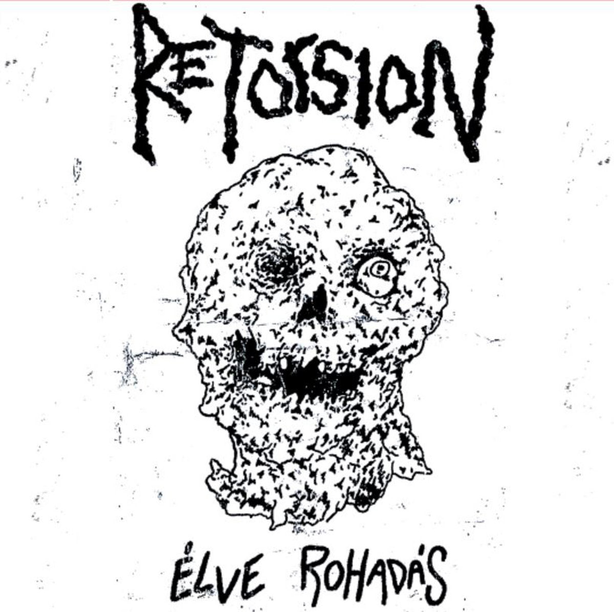 Retorsion - Élve Rohadás 7"