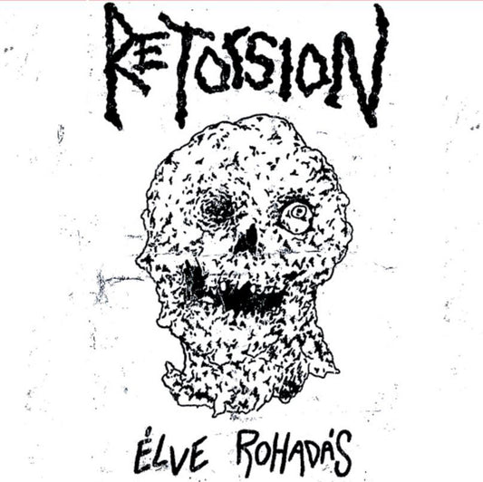 Retorsion - Élve Rohadás 7"