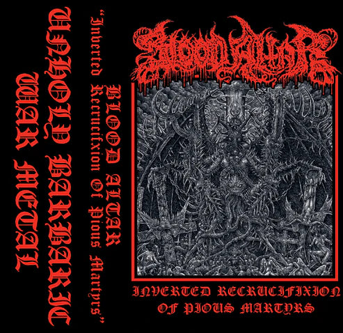 Blood Altar - Inverted Recrucifixion Of Pious Martyrs MC