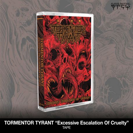 Tormentor Tyrant - Excessive Escalation Of Cruelty MC