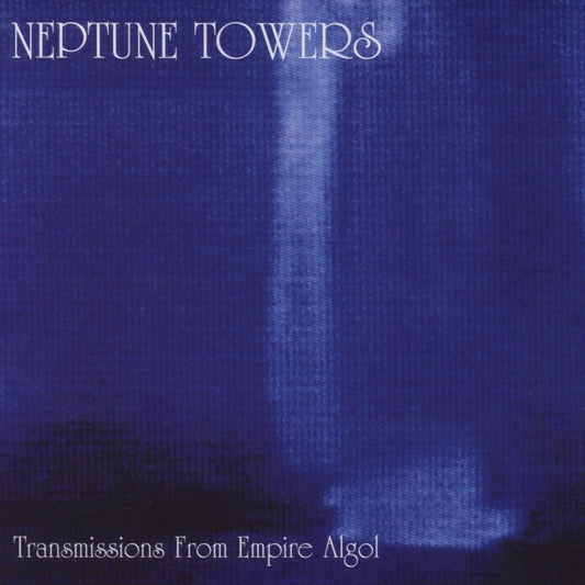 Neptune Towers - Transmissions From Empire Algol CD